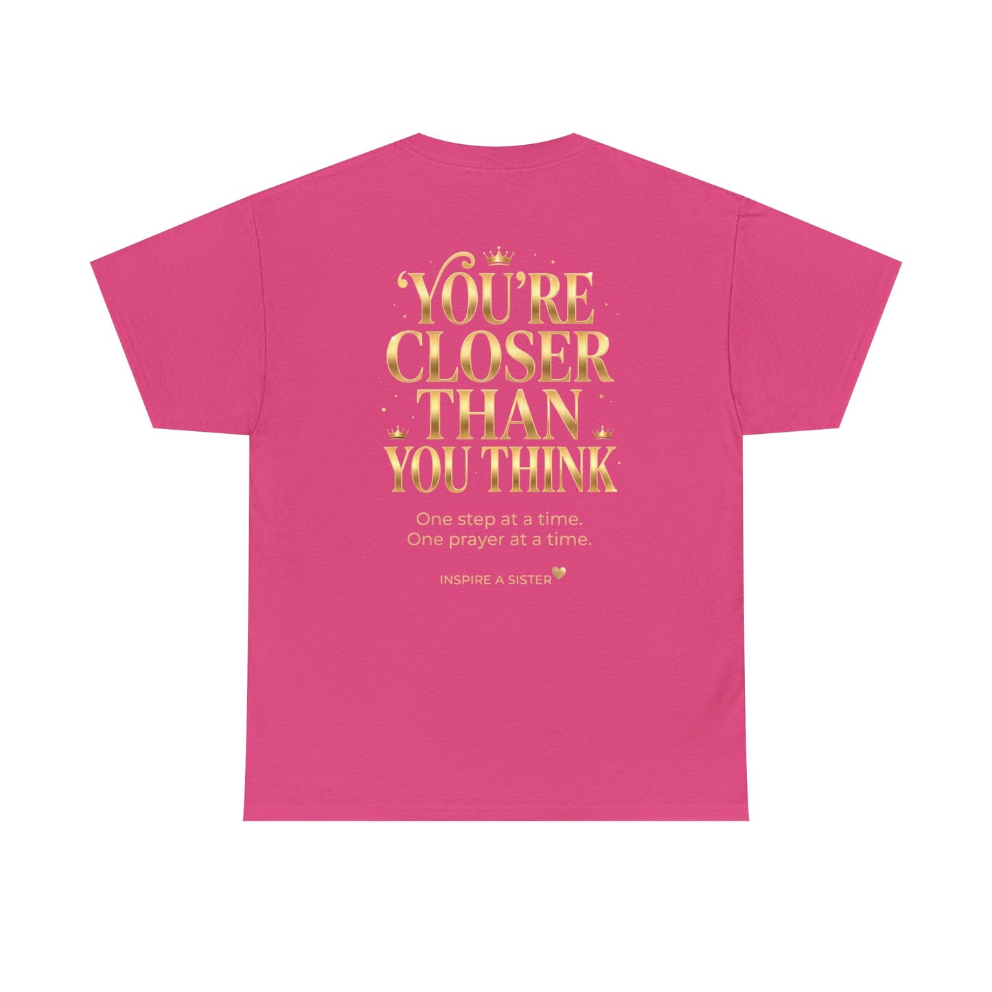 Sis You Got This T‑Shirt - You're Closer Than You Think (Pink)