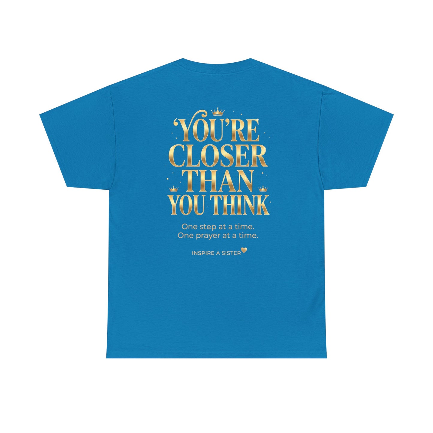 Sis You Got This T‑Shirt - You're Closer Than You Think (Sapphire)