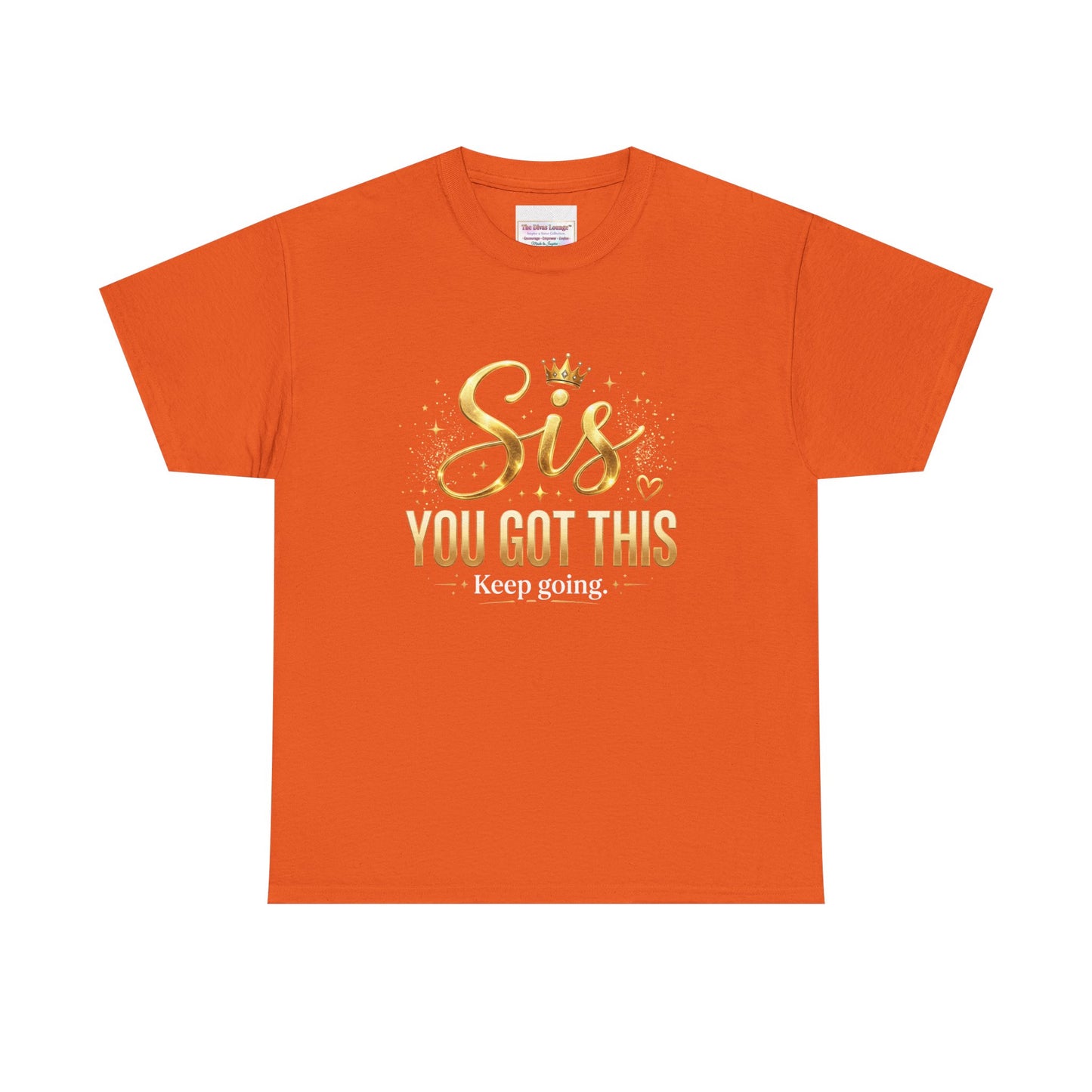 Sis You Got This T‑Shirt - You're Closer Than You Think (Orange)