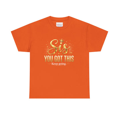 Sis You Got This T‑Shirt - You're Closer Than You Think (Orange)