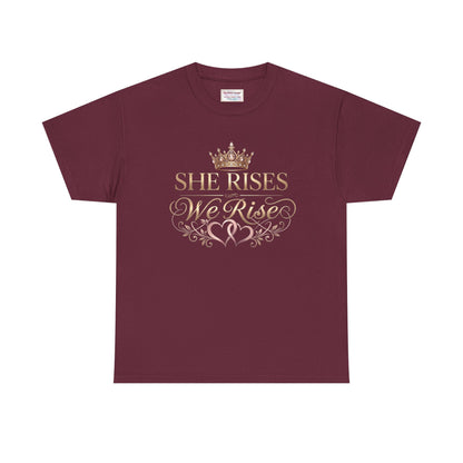 She Rises We Rise T‑Shirt — Empowerment Tee (Maroon)