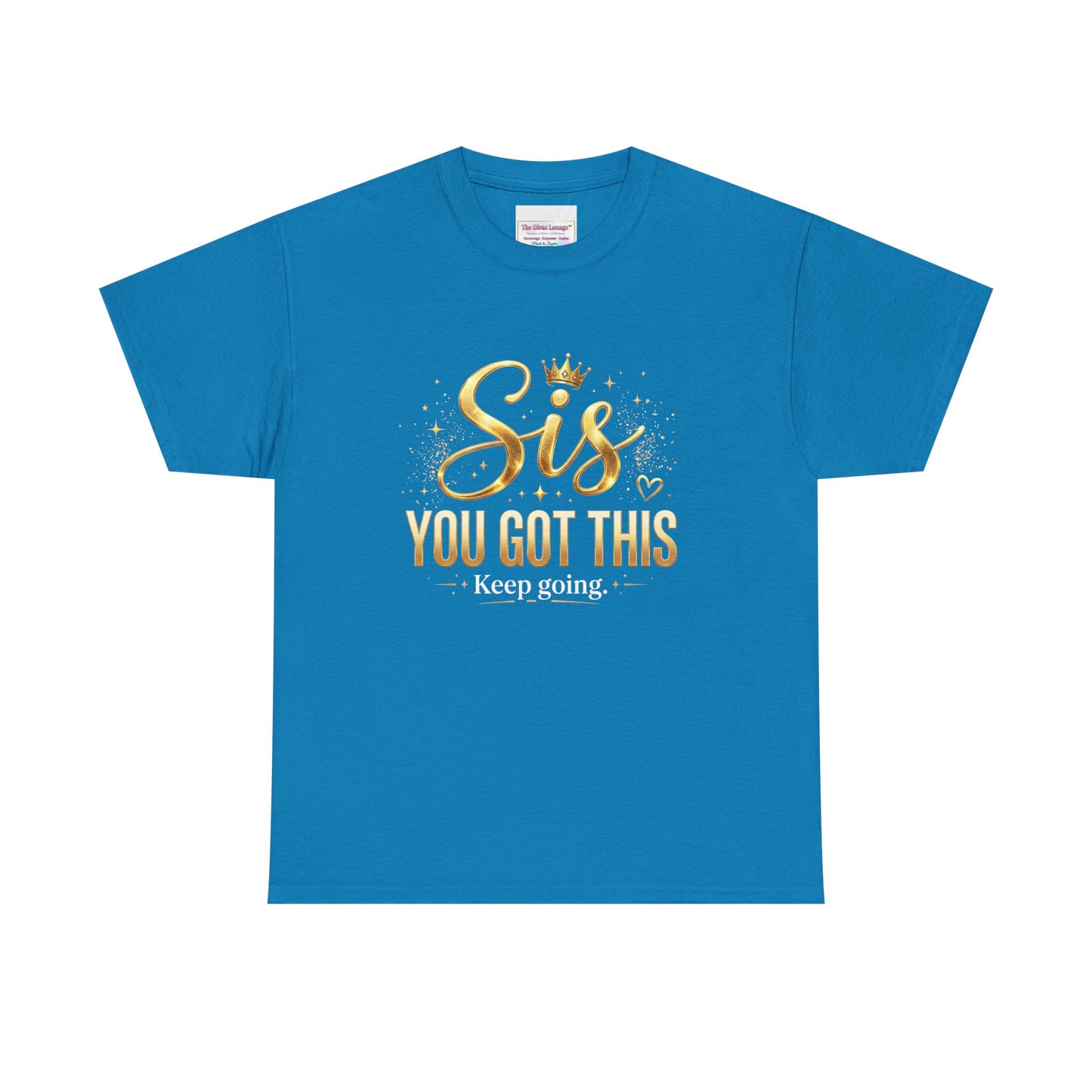 Sis You Got This T‑Shirt - You're Closer Than You Think (Sapphire)