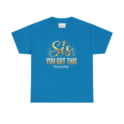 Sis You Got This T‑Shirt - You're Closer Than You Think (Sapphire)