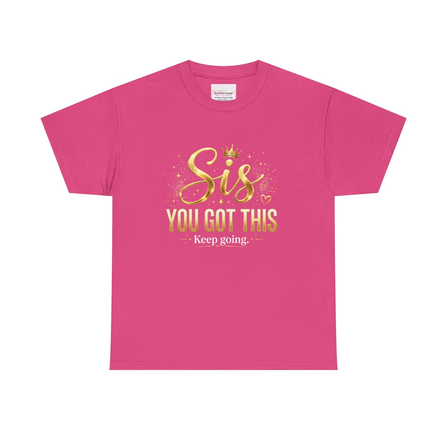Sis You Got This T‑Shirt - You're Closer Than You Think  (Pink)