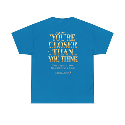 Sis You Got This T‑Shirt - You're Closer Than You Think (Sapphire)